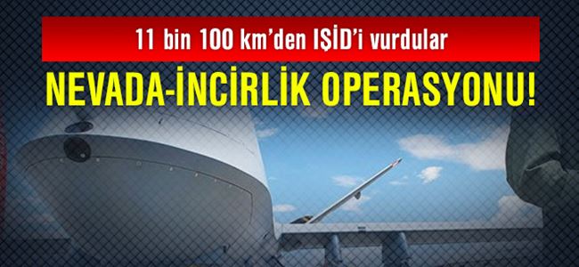 11 bin 100 km’den IŞİD’i vurdular