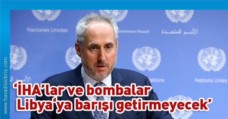 Birleşmiş Milletler (BM) Genel Sekreter Sözcüsü Stephane Dujarric, ''BM'nin mesajı çok açık; bombardımanı durdurun, çatışmaları durdurun. Ne askeri çözüm ne bombalar ne de insansız hava araçları Libya'ya barış getirecek'' dedi. 