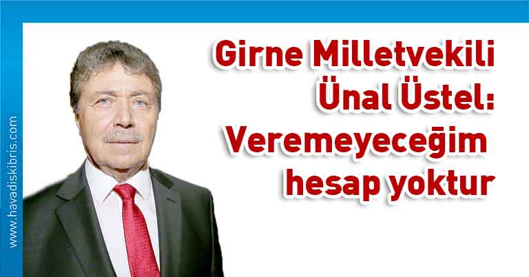 Ulusal Birlik Partisi (UBP) Girne Milletvekili Ünal Üstel