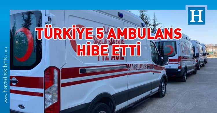 Türkiye 5 ambulans hibe etti