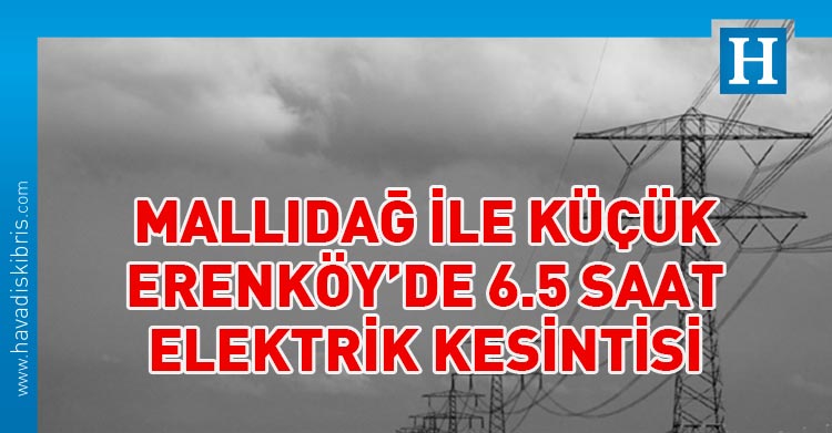 Mallıdağ-ile-Küçük-Erenköy elektrik kesintisi