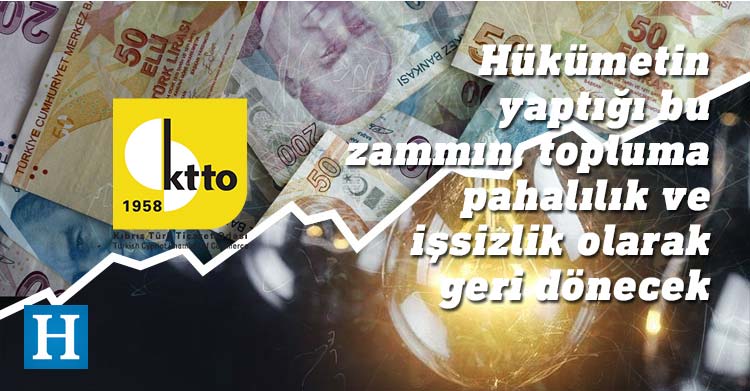 Kıbrıs Türk Ticaret Odası - KTTO hükümetin yaptığı elektrik zammını eleştirdi.