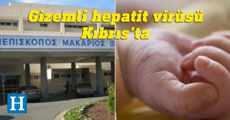 Güney Kıbrıs’ta gizemli hepatit virüsü