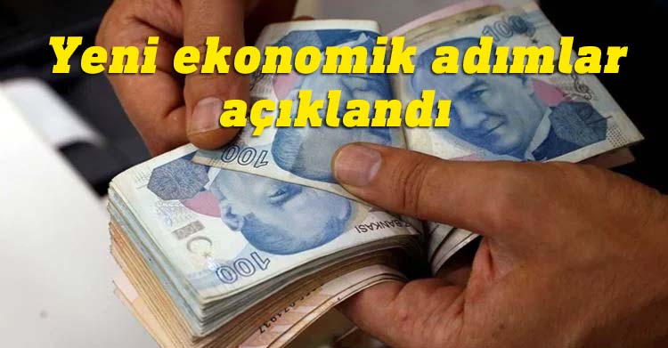 Türkiye'de yeni ekonomik adımlar açıklandı: 6 maddede yeni kararlar