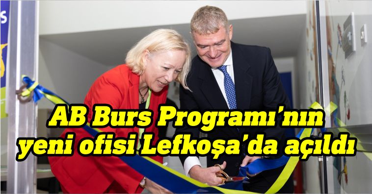 Kıbrıs Türk Toplumuna Yönelik AB Burs Programı’nın yeni ofisi Lefkoşa’da açıldı