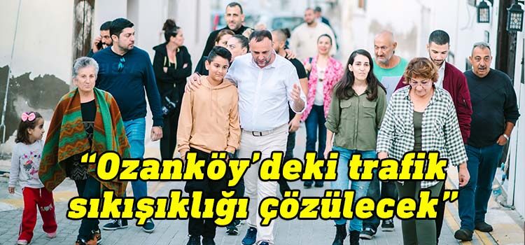 Girne Bağımsız Belediye Başkan Adayı Zeki Çeler, Ozanköy’ü ziyaret ederek, vatandaşlar ve esnaf ile görüştü.