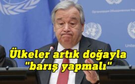 Birleşmiş Milletler (BM) Genel Sekreteri Antonio Guterres, insanlığın çevreye verdiği zarara dikkati çekerek "Doğaya bir tuvalet gibi davranarak kendimizi yok ediyoruz." dedi.