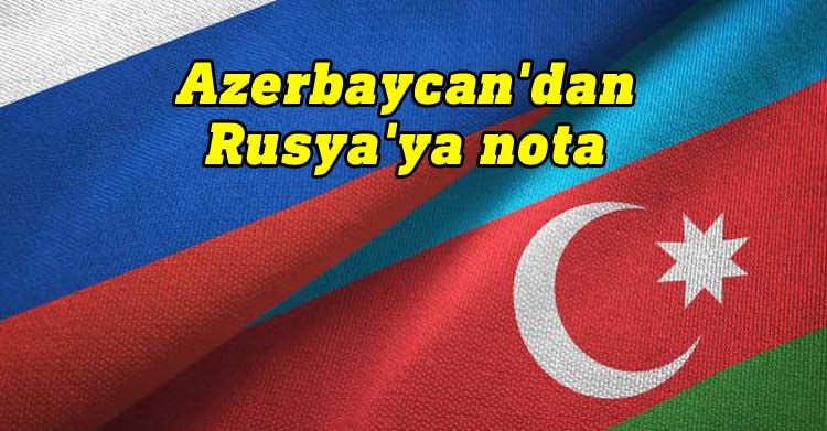 Azerbaycan'dan Rusya'ya nota