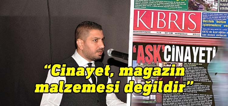 Basın-Sen Kıbrıs Gazetesi’nin bugün atmış olduğu “Aşk Cinayeti” manşeti eleştirdi. 