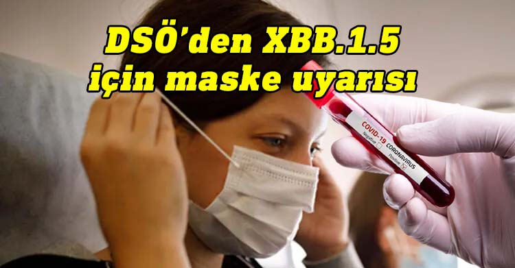 DSÖ'den yeni COVID-19 varyantı nedeniyle maske uyarısı