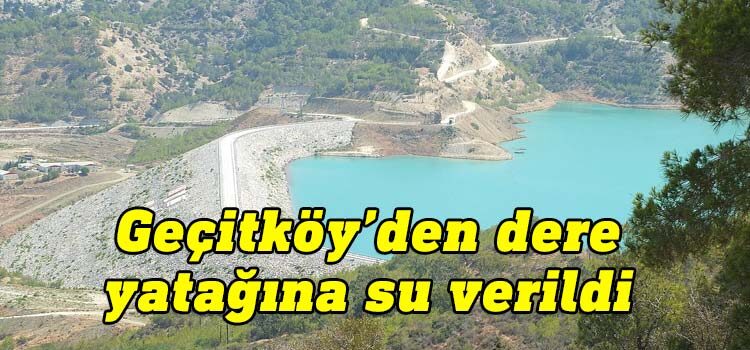 Tarım Bakanlığı: Geçitköy göletinden dere yatağına kontrollü şekilde su bırakıldı