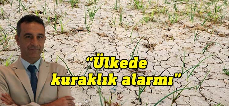 UKÜ’lü Akademisyen Prof Dr. Mustafa Erayman ülkede azalan yağışların tarıma olan etkisini değerlendirdi