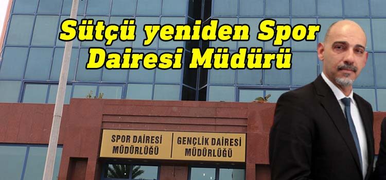 Resmi Gazete'de yayımlanan karara göre, Spor Dairesi Müdürü görevine yeniden Mustafa Şenol Sütçü getirildi.