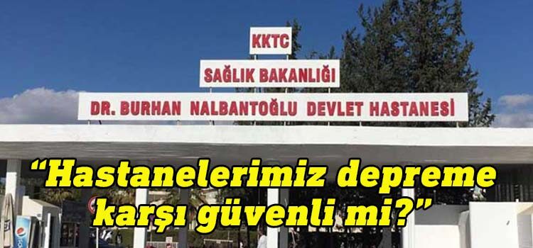 Lefkoşa Doktor Burhan Nalbantoğlu Devlet Hastanesi deprem