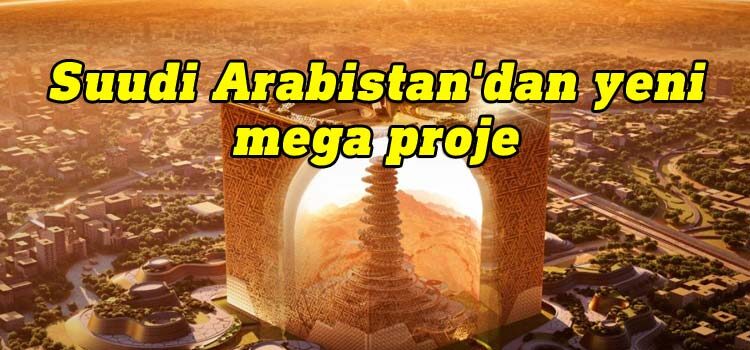Suudi Arabistan'dan yeni mega proje