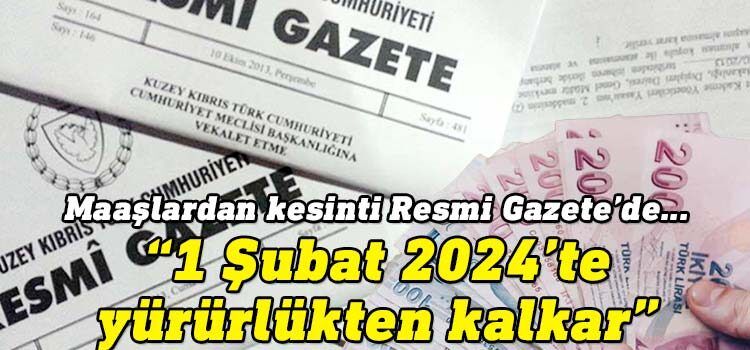 "Maaşlardan kesinti" yasa tasarısı Resmi Gazete'de