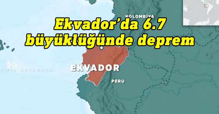 Ekvador deprem