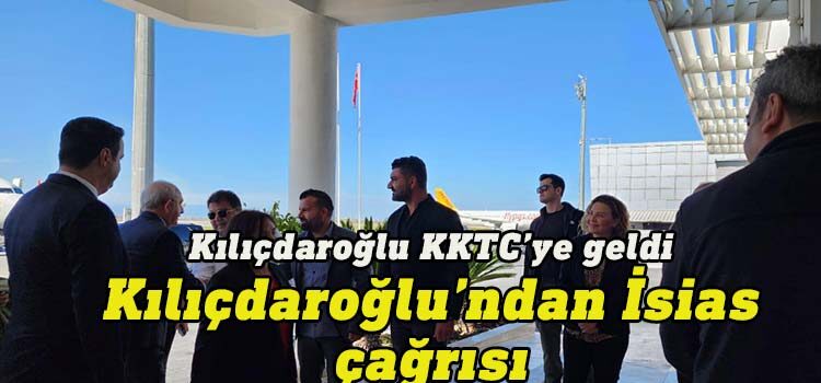 Kemal Kılıçdaroğlu KKTC ziyareti