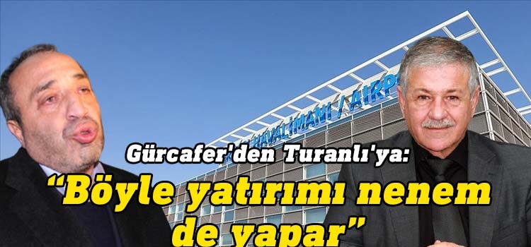 Taş Yapı’nın sahibi Emrullah Turanlı, Kıbrıs Türk İnşaat Müteahhitleri Birliği Başkanı Gürcafer’i çileden çıkardı. Cafer Gürcafer, Turanlı’nın havalimanı inşaatını oradan kazandığı paranın bir kısmıyla sürdürmesine şiddetli tepki gösterdi