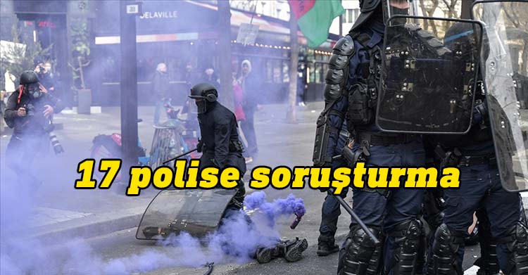 Fransa'da polislere emeklilik reformu karşıtı gösterilere sert müdahaleden 17 soruşturma