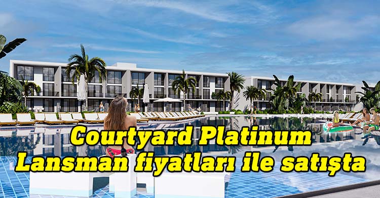 Courtyard Platinum şimdi Lansman fiyatları ile satışta