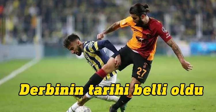 Galatasaray-Fenerbahçe maçının günü açıklandı