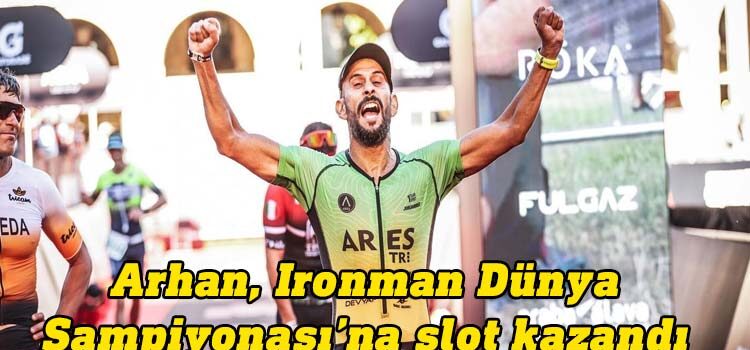 Hüseyin Arhan, 2023 Ironman Dünya Şampiyonası’na katılım için slot hakkı kazandı