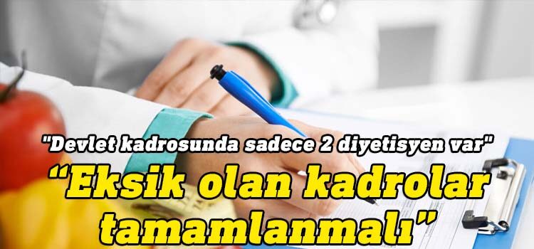 Kıbrıs Türk Diyetisyenler Birliği, devlet hastanelerinde eksik olan diyetisyen kadrolarının acil olarak tamamlanması için çağrı yaptı.