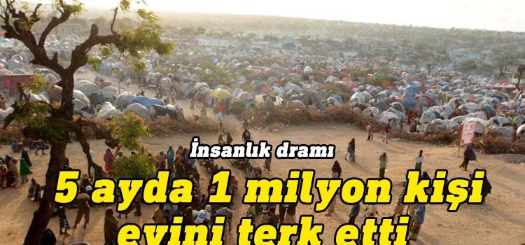 Somali'de son 5 ayda 1 milyon kişinin evini bırakarak başka bölgelere göç etmek zorunda kaldığı açıklandı.