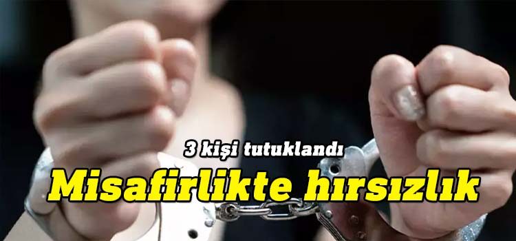 - Zümrütköy’de misafirlikte hırsızlık: Biri kadın, ikisi erkek üç kişi tutuklandı