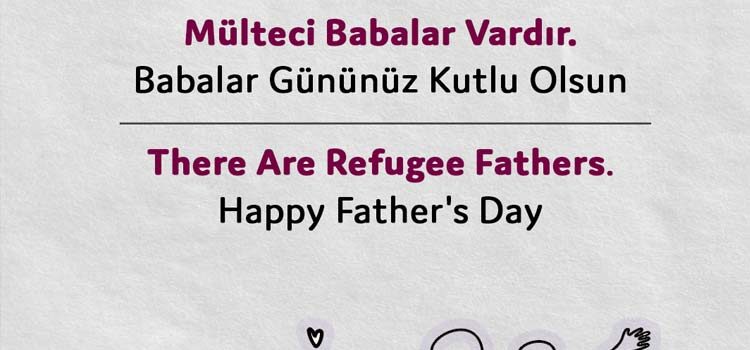Mülteci Hakları Derneği, Babalar Günü'ne özel kart hazırladı