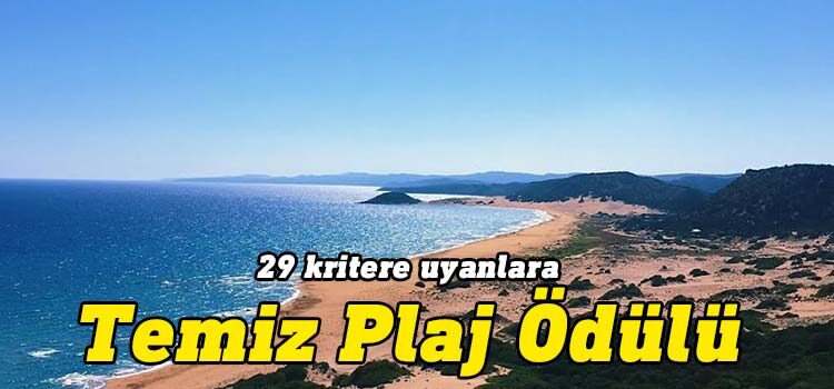 Başbakan Yardımcılığı, Turizm, Kültür, Gençlik ve Çevre Bakanlığına bağlı Çevre Koruma Dairesi tarafından hazırlanan Temiz Plaj Projesi hayata geçiyor.