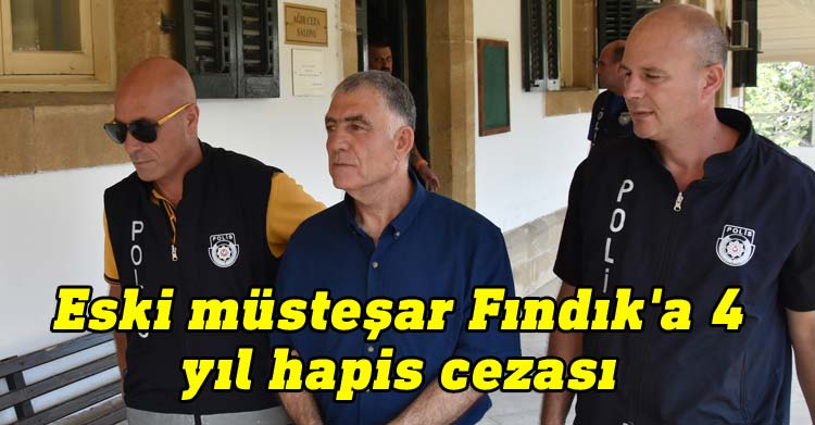 Eski müsteşar Fındık'a 4 yıl hapis cezası