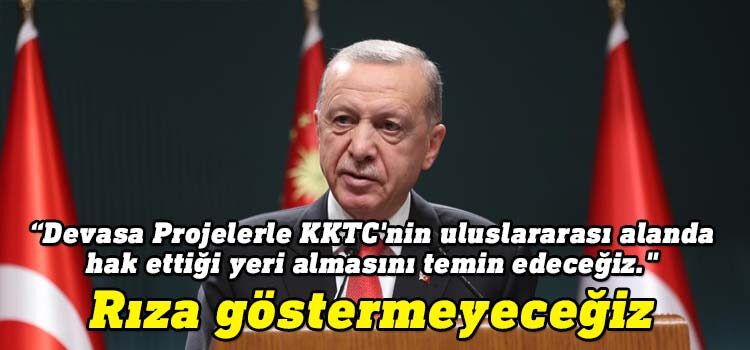 TC Cumhurbaşkanı Recep Tayyip Erdoğan, "BM Barış Gücü askerlerinin KKTC'nin egemenlik alanındaki topraklara yönelik fiziki müdahalesi bizim açımızdan asla kabul edilebilir bir durum değildir" dedi.
