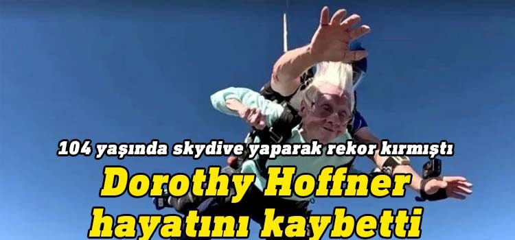 104 yaşında skydive (hava dalışı) yapan en yaşlı kişi olarak Guinness Rekorlar Kitabı'na girmeye hak kazanan Dorothy Hoffner, hayatının atlayışını yaptıktan kısa süre sonra yaşama veda etti.