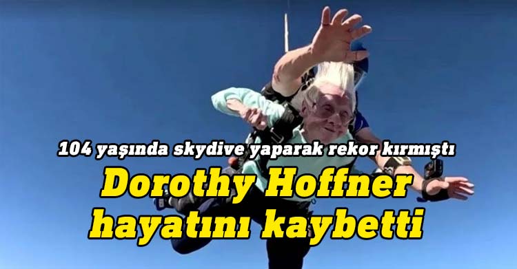 104 yaşında skydive (hava dalışı) yapan en yaşlı kişi olarak Guinness Rekorlar Kitabı'na girmeye hak kazanan Dorothy Hoffner, hayatının atlayışını yaptıktan kısa süre sonra yaşama veda etti.