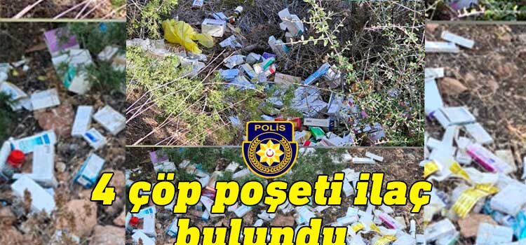Ergenekon-Tirmen Anayolu’nun kenarında bulunan arazi içerisine 4 çöp poşeti dolusu ilaç bulundu.