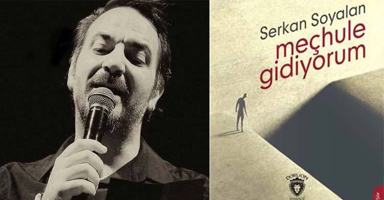  Gazeteci, yazar-şair Serkan Soyalan’ın “Meçhule Gidiyorum” isimli şiir kitabı yayımlandı.