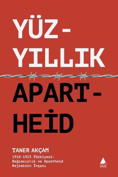 Türkiye’nin yüzyılına ışık tutan bir kitap: YÜZ-YILLIK APART-HEİD