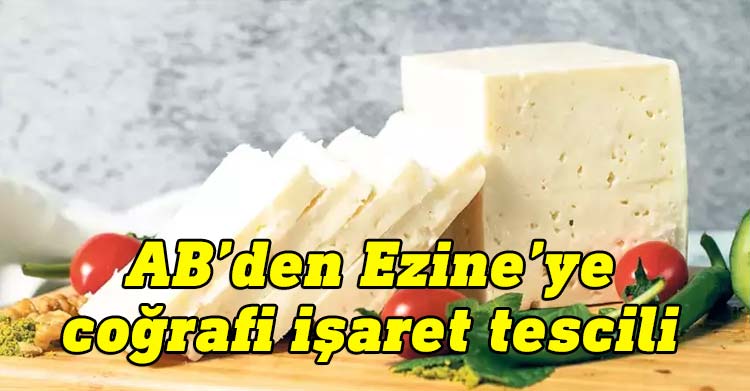 Türkiye Odalar ve Borsalar Birliği (TOBB) Başkanı Rifat Hisarcıklıoğlu, Ezine peynirinin Avrupa Birliği'nden (AB) coğrafi işaret tescili aldığını bildirdi.