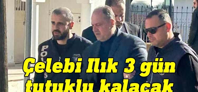 Sahte diploma iddiasıyla tutuklanan Kooperatif Şirketler Mukayyidi Çelebi Ilık ve Kıbrıs Sağlık ve Toplum Bilimleri Üniversitesi Rektör Yardımcısı Serdal Işıktaş, 3 gün tutuklu kalacak.