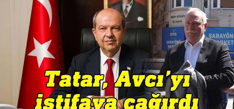 Cumhurbaşkanı Ersin Tatar, YÖDAK Başkanı Turgay Avcı’yı istifa etmeye çağırdı
