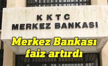 KKTC Merkez Bankası faiz oranlarını yükseltti