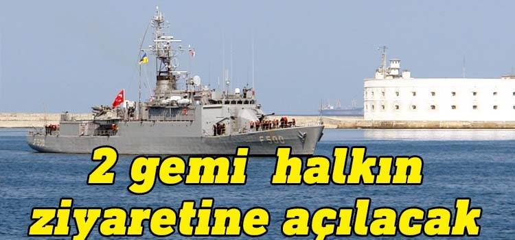 Türk Deniz Kuvvetleri Komutanlığı muharip unsurlarından TCG İmbat (P-335) ve TCG Bozcaada (F-500)  yarın Girne ve Gazimağusa Limanları'nda halkın ziyaretine açılacak.