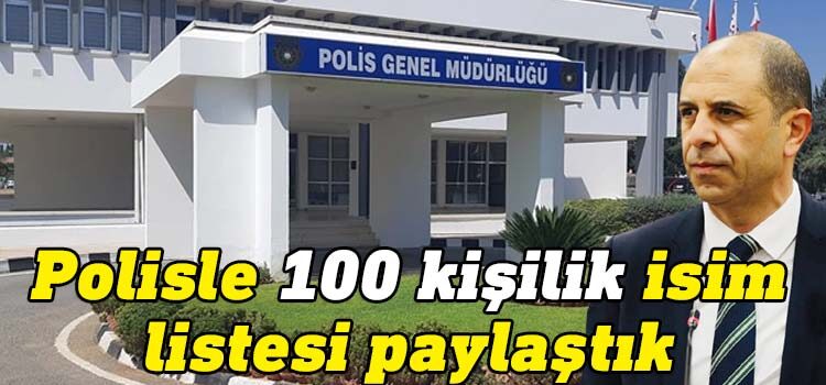 Halkın Partisi Genel Başkanı Kudret Özersay bu sabah 100 kişilik bir isim listesini polise verdiklerini açıkladı.