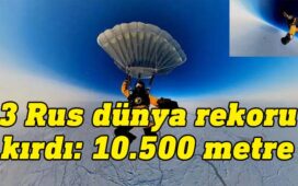 Üç Rus, dünyanın stratosferinde 10 bin 500 metre yükseklikteki "Ilyushin-76" uçağından paraşütle Kuzey Kutbu'na atlayarak dünya rekoru kırdı.